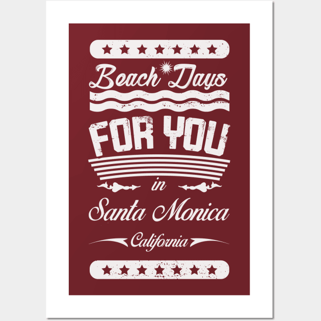 Beach Days for you in Santa Monica Beach - California (light lettering lettering t-shirt) Wall Art by ArteriaMix